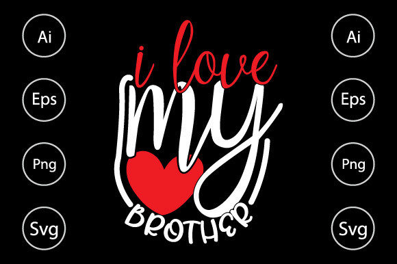 I Love My Brother, Funny Brother Design Review