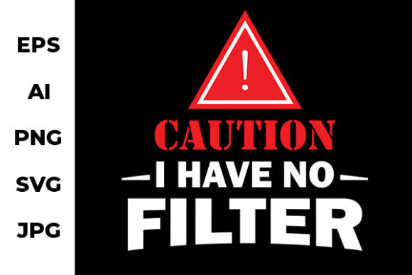 Review: Caution I Have No Filter - Funny Craft Design